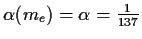 $\alpha (m_e)= \alpha = \frac{1}{137}$