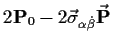 $\displaystyle 2 \mbox{\bf P}_0 - 2 \vec \sigma _{\alpha
\dot{\beta }}\vec{\mbox{\bf P}}$